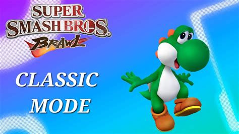 Super Smash Bros Brawl Classic Mode Yoshi Youtube