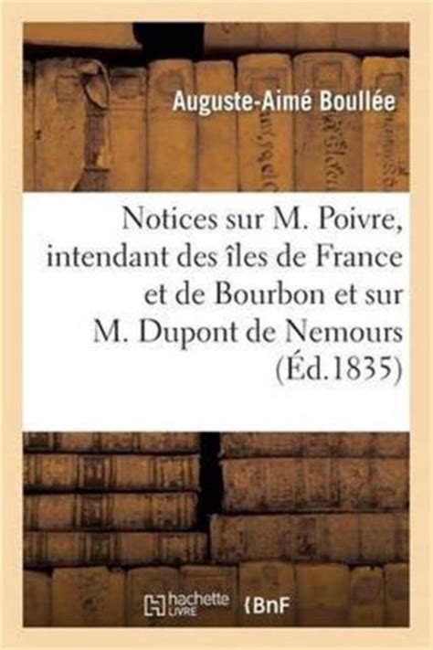 Histoire Notices Sur M Poivre Intendant Des Îles De France Et De Bourbon Et Sur M