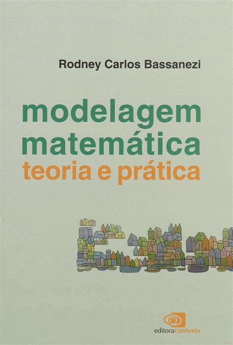 Modelagem Matem Tica Teoria E Pr Tica Pdf Rodney Carlos Bassanezi