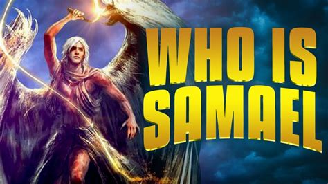 Who Is Samael What Is His Meaning And Powers Archangel Documentary