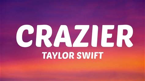 Taylor Swift Crazier Lyrics Youtube