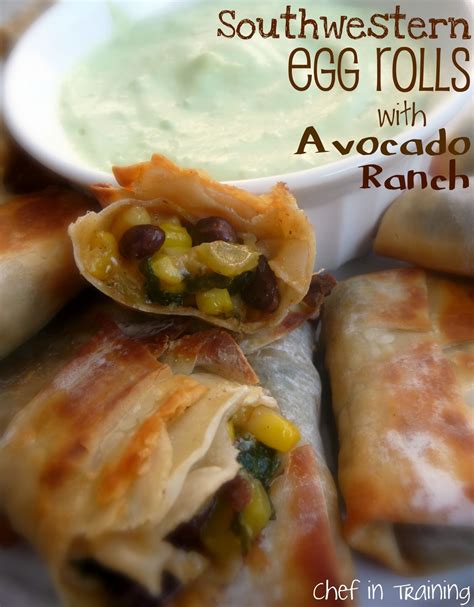 5 refrigerate until ready to use. Southwestern Egg Rolls with Avocado Ranch - Chef in Training