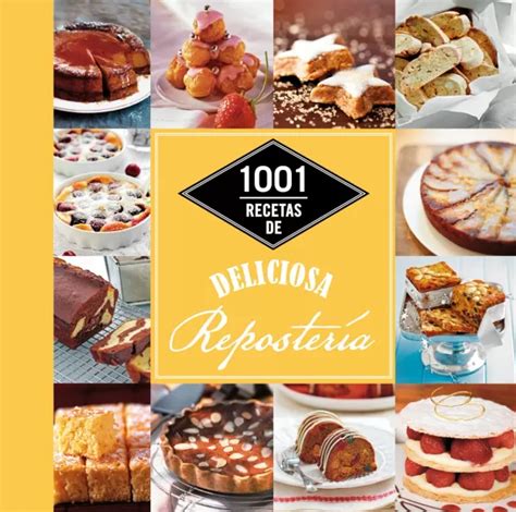 1001 Recetas De Deliciosa ReposterÍa Aa Vv Libro En Papel
