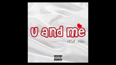 Kb Mike U And Me Official Audio Youtube