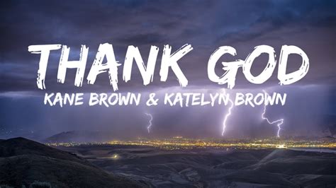 Kane Brown And Katelyn Brown Thank God Lyrics Youtube