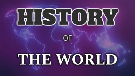 History Of The Entire World Ancient Medieval Modern World History