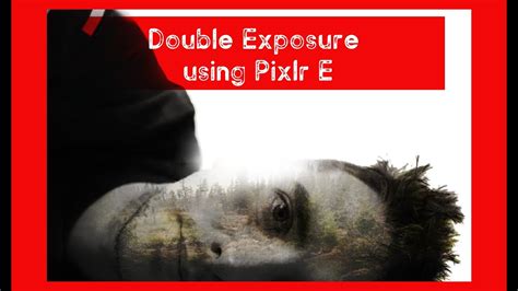 Creating A Double Exposure Using Pixlr E Updated Tutorial YouTube