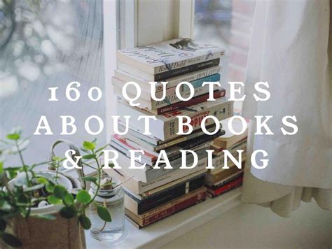 160 Quotes About Books And Reading Books To Read Reading Quotes Good
