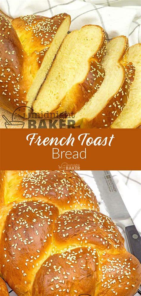 French Toast Bread The Midnight Baker Easy To Make