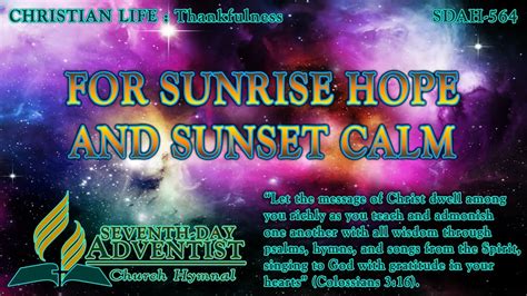 For Sunrise Hope And Sunset Calm Hymn No 564 Sda Hymnal