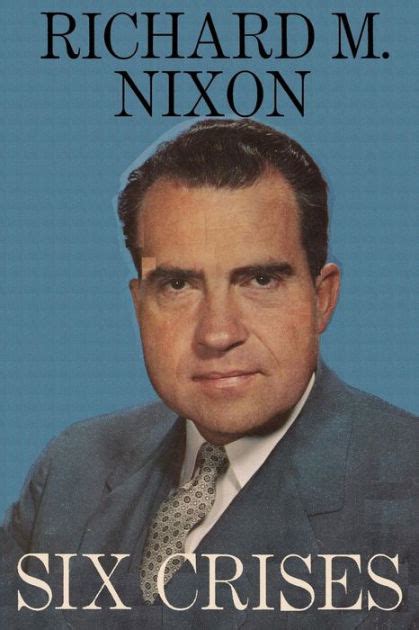 Six Crises By Richard Nixon Nook Book Ebook Barnes And Noble