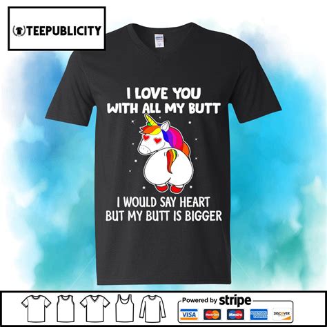 Unicorn I Love You With All My Butt I Would Say Heart But My Butt Is Bigger Shirt Hoodie