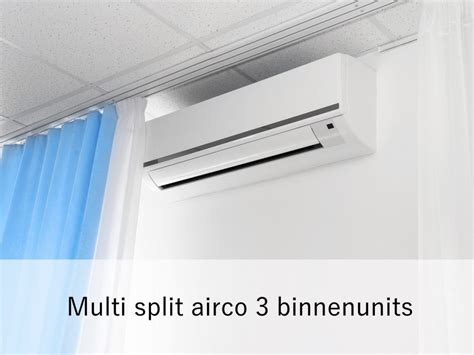 Multi Split Airco Met Binnenunits Voor Een Aangenaam Binnenklimaat
