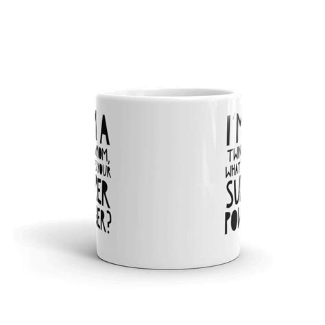 i m a twin mom what s your super power mug twin mom etsy