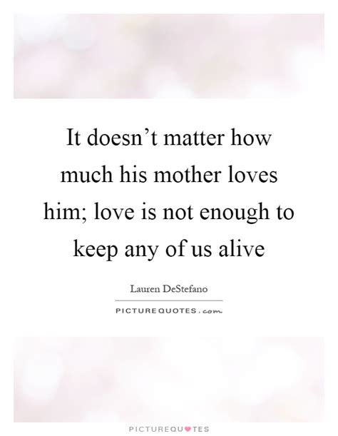 We did not find results for: Mother Love Quotes & Sayings | Mother Love Picture Quotes