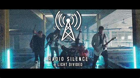 A Light Divided Radio Silence Official Music Video Youtube