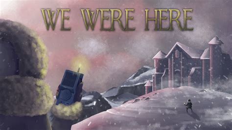 How The Co Op Adventure We Were Here Came To Be Xbox Wire