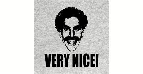 Borat Very Nice Borat T Shirt Teepublic