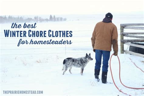 Best Winter Chore Clothes For Homesteaders • The Prairie Homestead