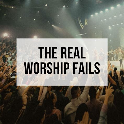 The Real Worship Fails