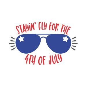 867+ Staying Fly On The 4Th Of July Svg - SVG Bundles