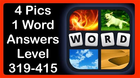 4 Pics 1 Word Level 319 415 Answers Walkthrough Youtube