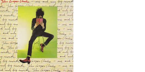John Cooper Clarke Me And My Big Mouth 1981