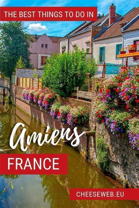 The Best Things To Do In Amiens France On A Weekend Getaway Cheeseweb Amiens France Travel