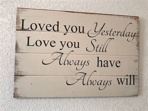 Loved You Yesterday Wood Sign Home Decor Romantic Sign Etsy