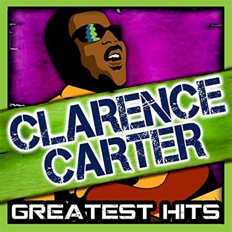 Greatest Hits Clarence Carter Amazonfr Téléchargement De Musique