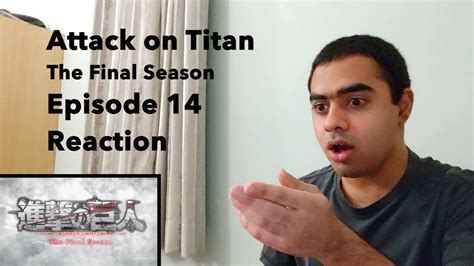 Attack On Titan The Final Season Episode 14 Savagery Reaction Youtube