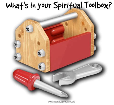 Whats In Your Spiritual Toolbox Healthy Spirituality