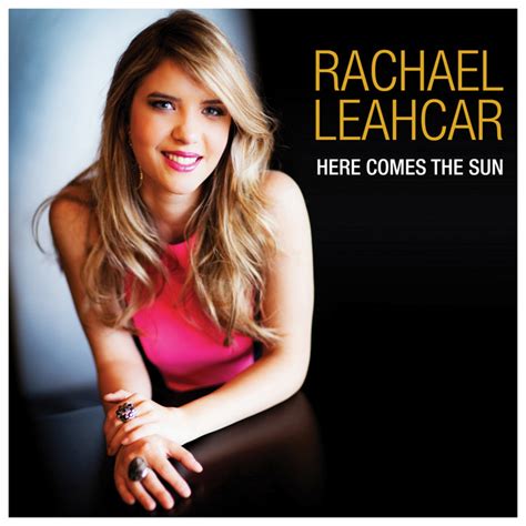 Here Comes The Sun Album By Rachael Leahcar Spotify