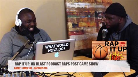 Game 1 Cavs 104 Raptors 116 Rap It Up On Blast Post Game Show