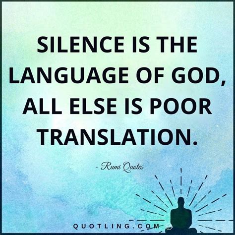 Rumi Quotes Silence Is The Language Of God All Else Is Poor