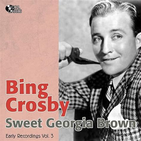 Sweet Georgia Brown Early Recordings Vol 3 1932 Von Bing Crosby
