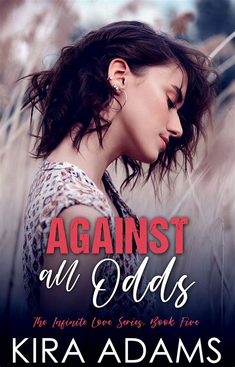 Against All Odds Infinite Love 5 By Kira Adams Goodreads