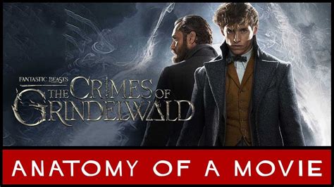 Fantastic Beasts The Crimes Of Grindelwald 2018 Review Anatomy Of