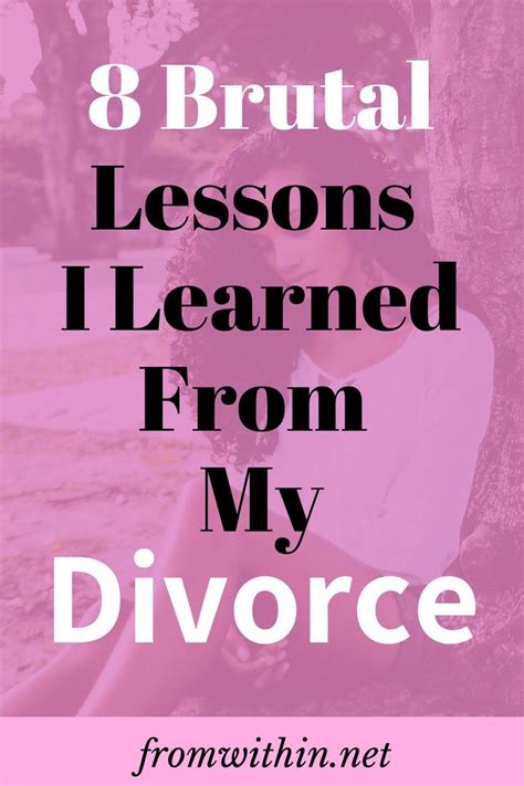 8 powerful lessons i learned from my divorce about love and relationships from within