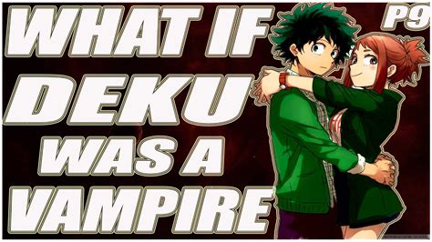 What If Deku Was A Vampire Part 9 Youtube