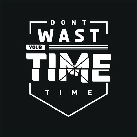 Premium Vector Dont Waste Your Time Design Typography Tshirt Graphics