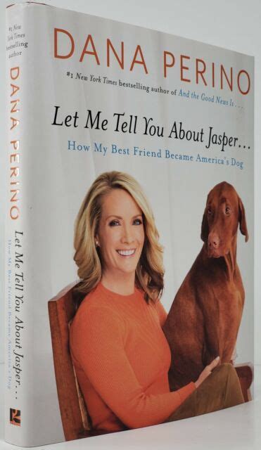 2016 Dana Perino Let Me Tell You About Jasper Book Americas Dog