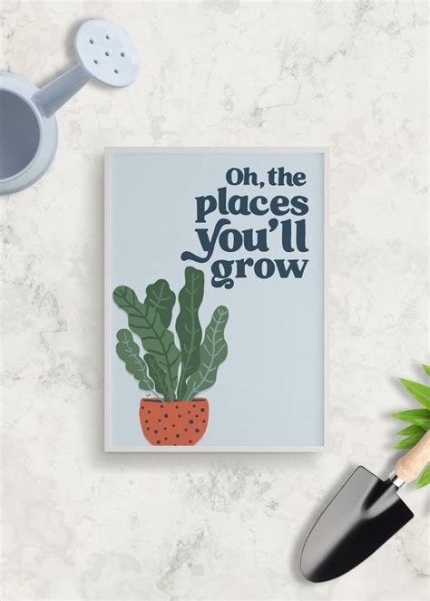 Oh The Places Youll Grow Plant Pun Print Plant Puns Growing