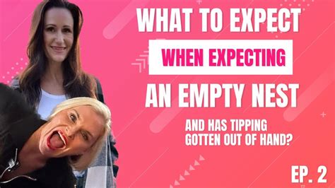 ep 2 what to expect when expecting an empty nest youtube