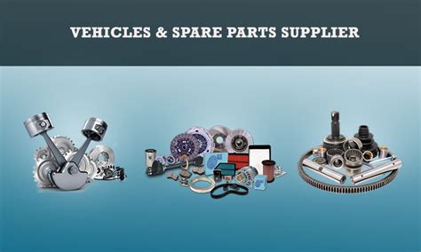 Vehicles And Auto Spare Parts Supplier In Ajman Dubai Uae