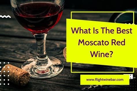 What Is The Best Moscato Red Wine In 2023 Red Wine Moscato Fruity Wine