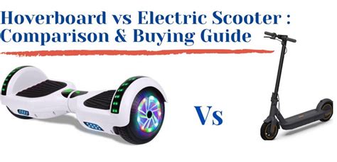 The Ultimate Guide To Choosing Hoverboard Vs Electric Scooter