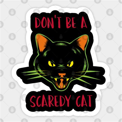 Dont Be A Scaredy Cat Halloween Cat Halloween Sticker Teepublic