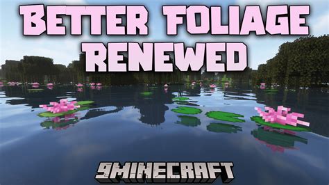 Better Foliage Renewed Mod 1202 1194 Enhanced Modern Minecraft 9minecraftnet