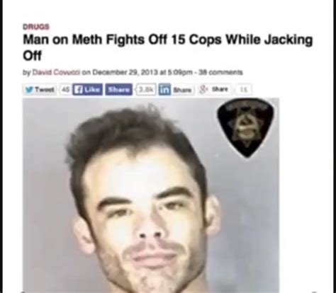 Florida Man Jerks Off While Attacking Cops While On Meth Aka The Final